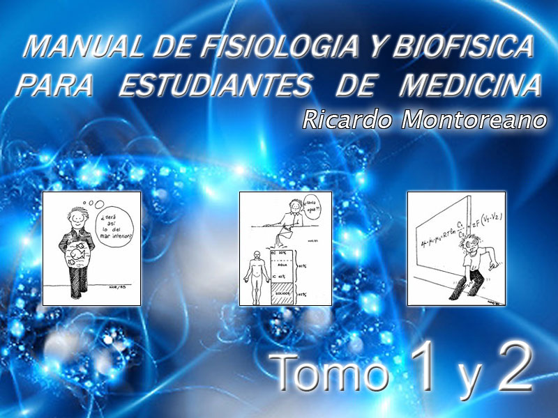 Manual de Fisiologa y Biofsica para estudiantes de medicina. Ricardo Montoreano. Tomo 1